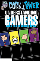 Dork Tower #18: Understanding Gamers